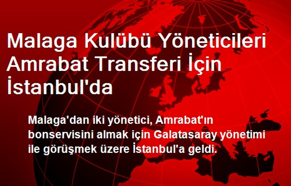 Malaga Yöneticileri Amrabat Transferi İçin İstanbul\'da
