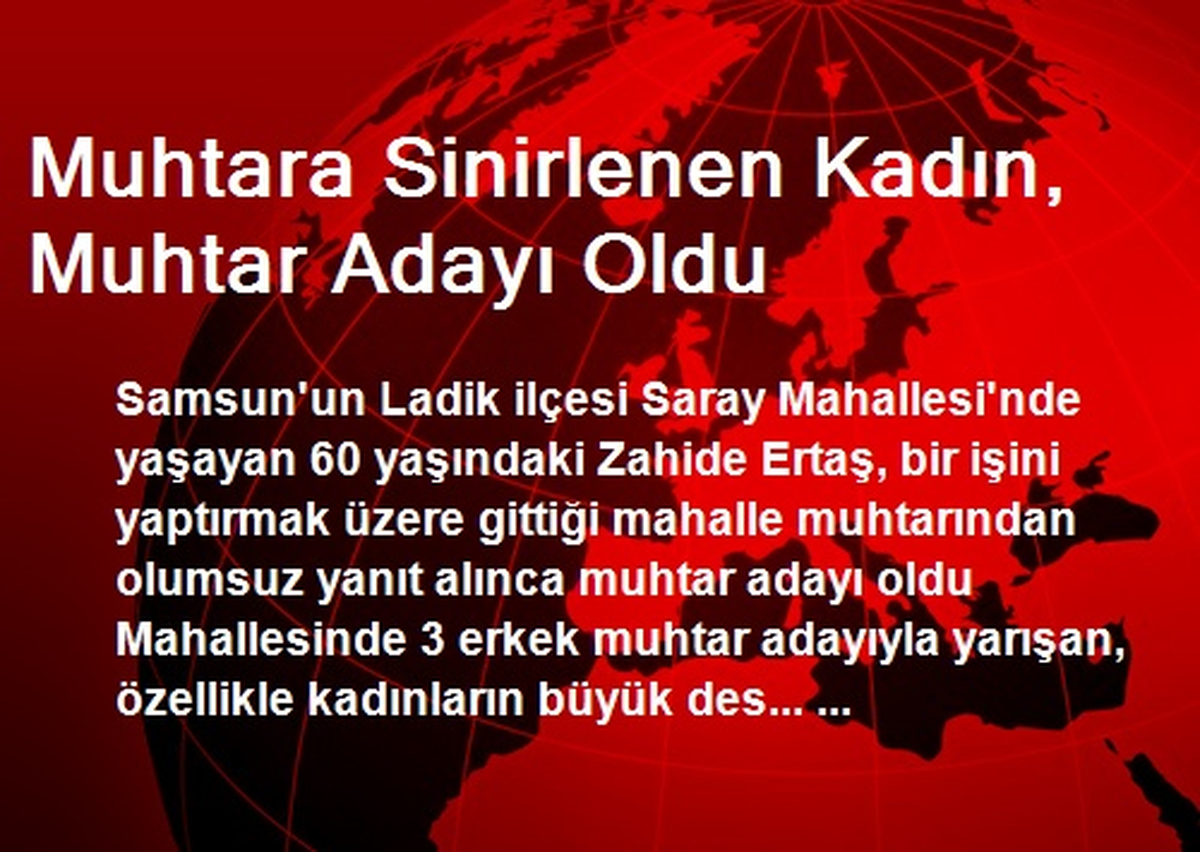 Muhtara Sinirlenen Kadın, Muhtar Adayı Oldu