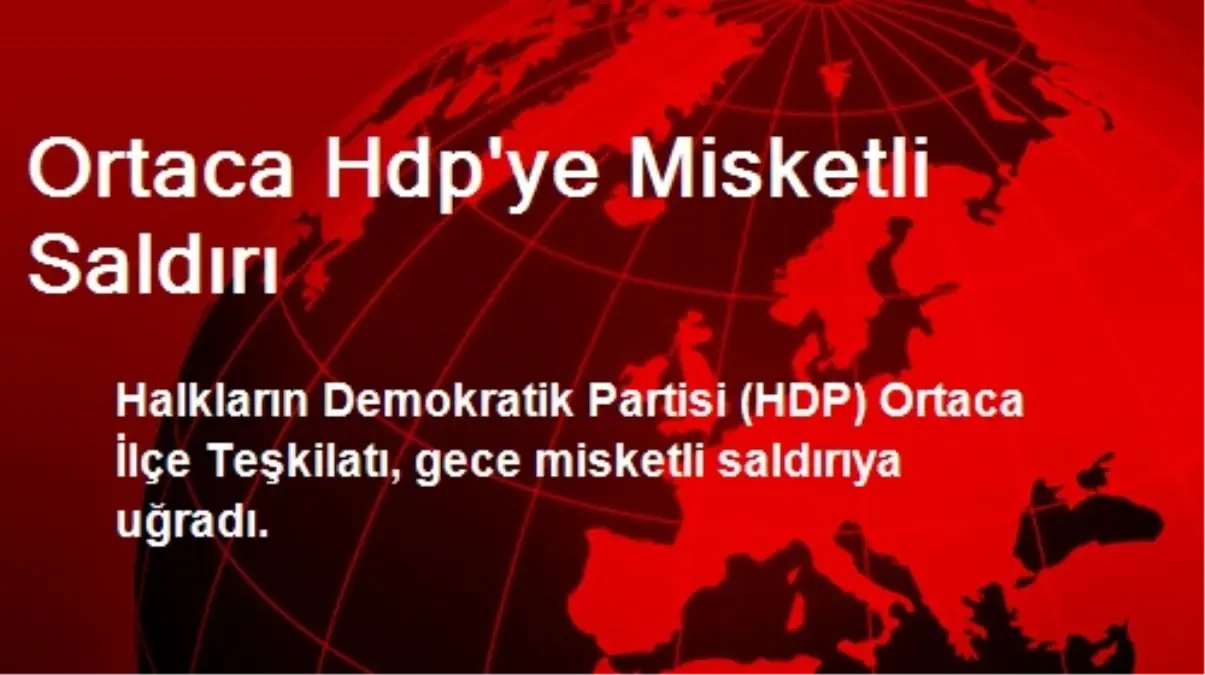 Ortaca Hdp\'ye Misketli Saldırı