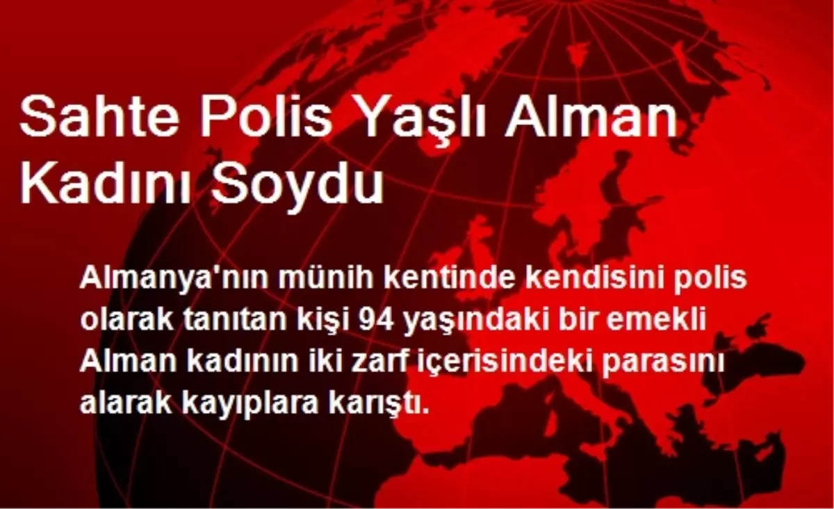 Sahte Polis Yaşlı Alman Kadını Soydu