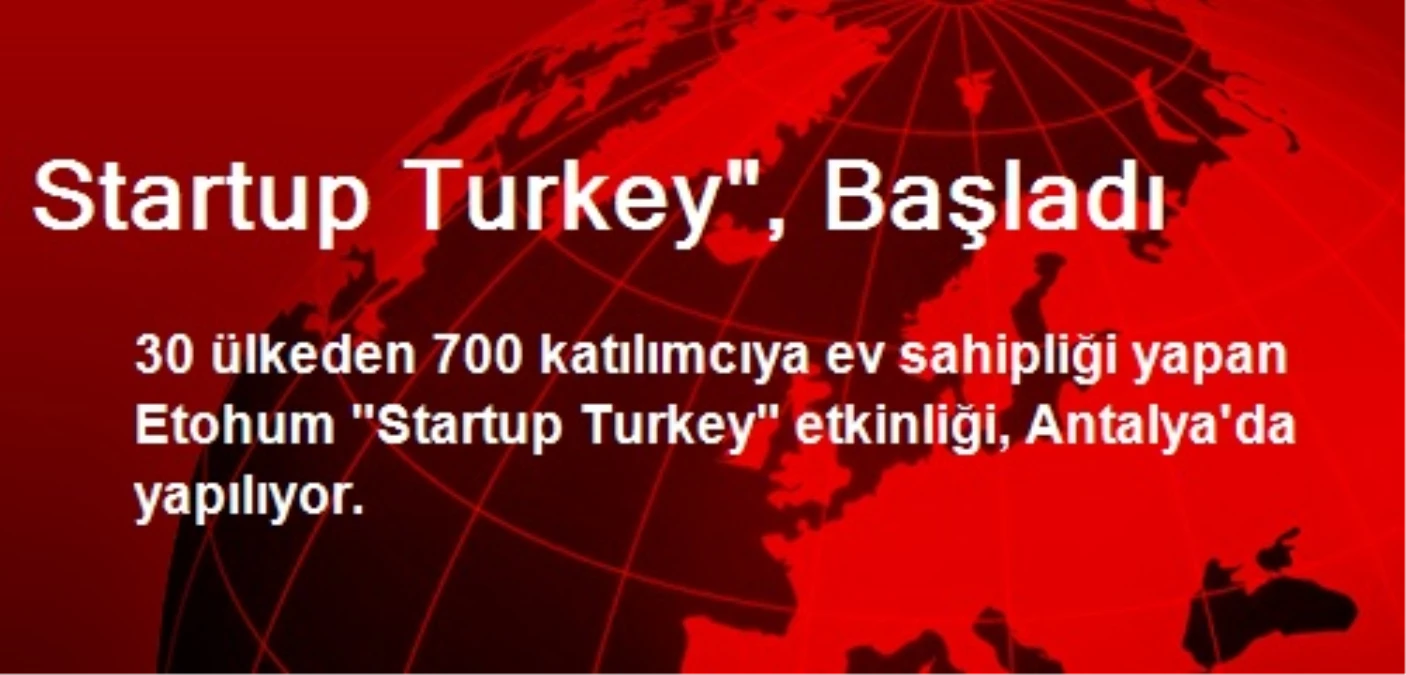 Startup Turkey", Başladı
