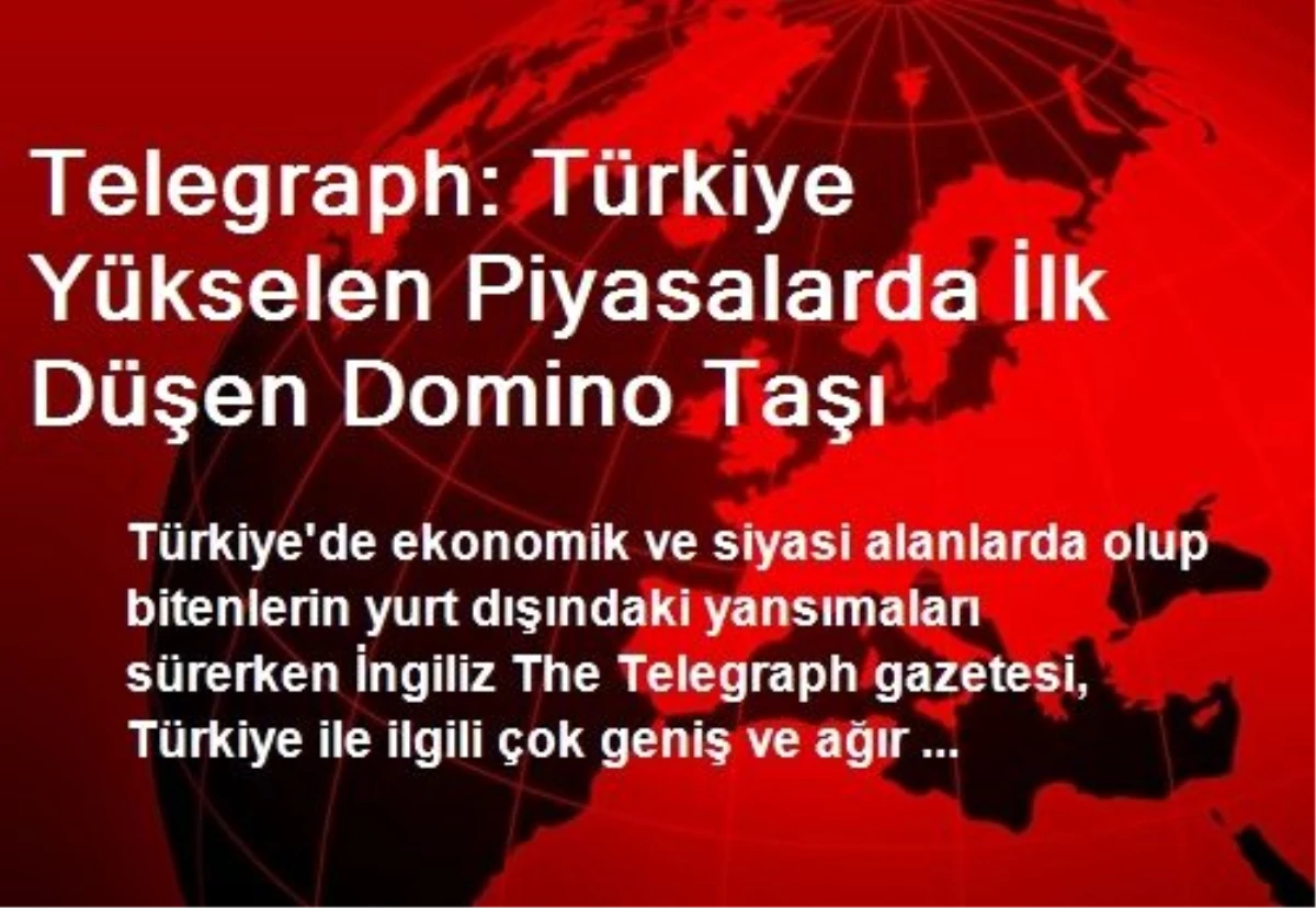 Telegraph: Türkiye Yükselen Piyasalarda İlk Düşen Domino Taşı