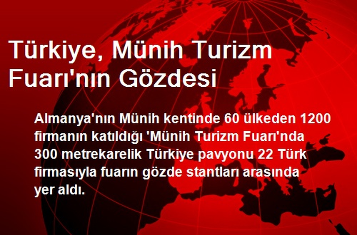 Türkiye, Münih Turizm Fuarı\'nın Gözdesi
