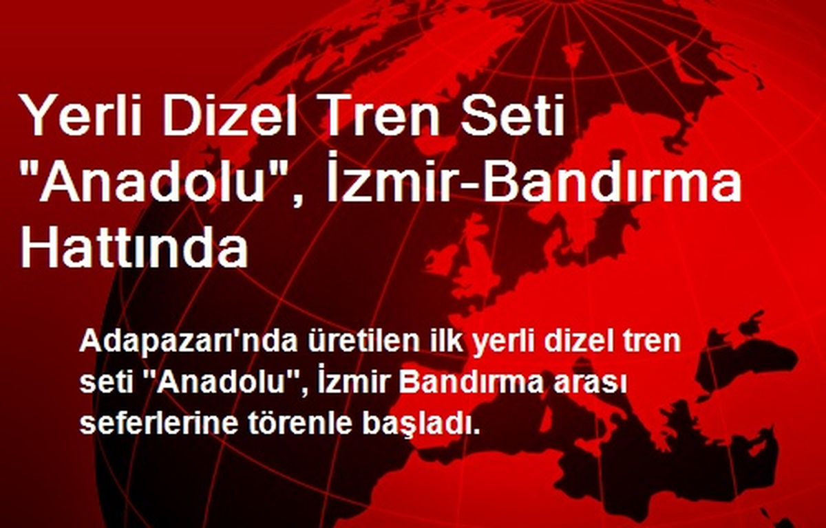Yerli Dizel Tren Seti "Anadolu", İzmir-Bandırma Hattında