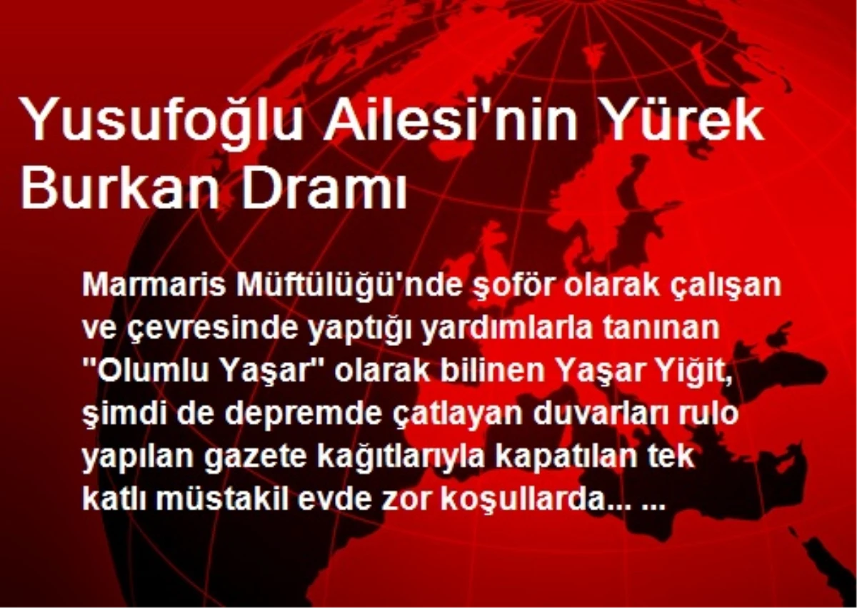 Yusufoğlu Ailesi\'nin Yürek Burkan Dramı