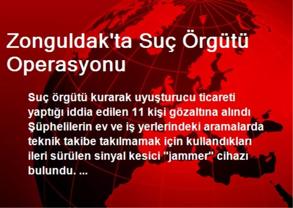 Zonguldak\'ta Suç Örgütü Operasyonu