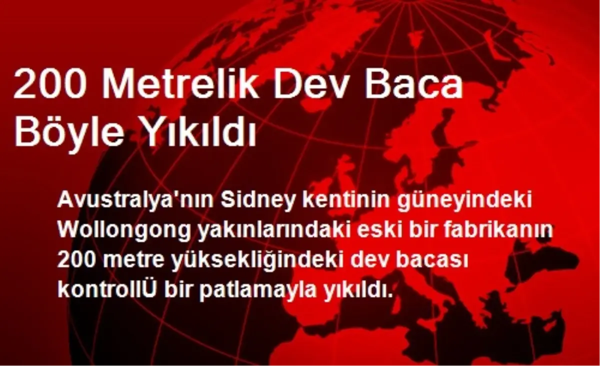 200 Metrelik Dev Baca Böyle Yıkıldı