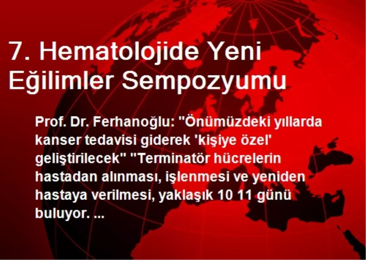 7. Hematolojide Yeni Eğilimler Sempozyumu