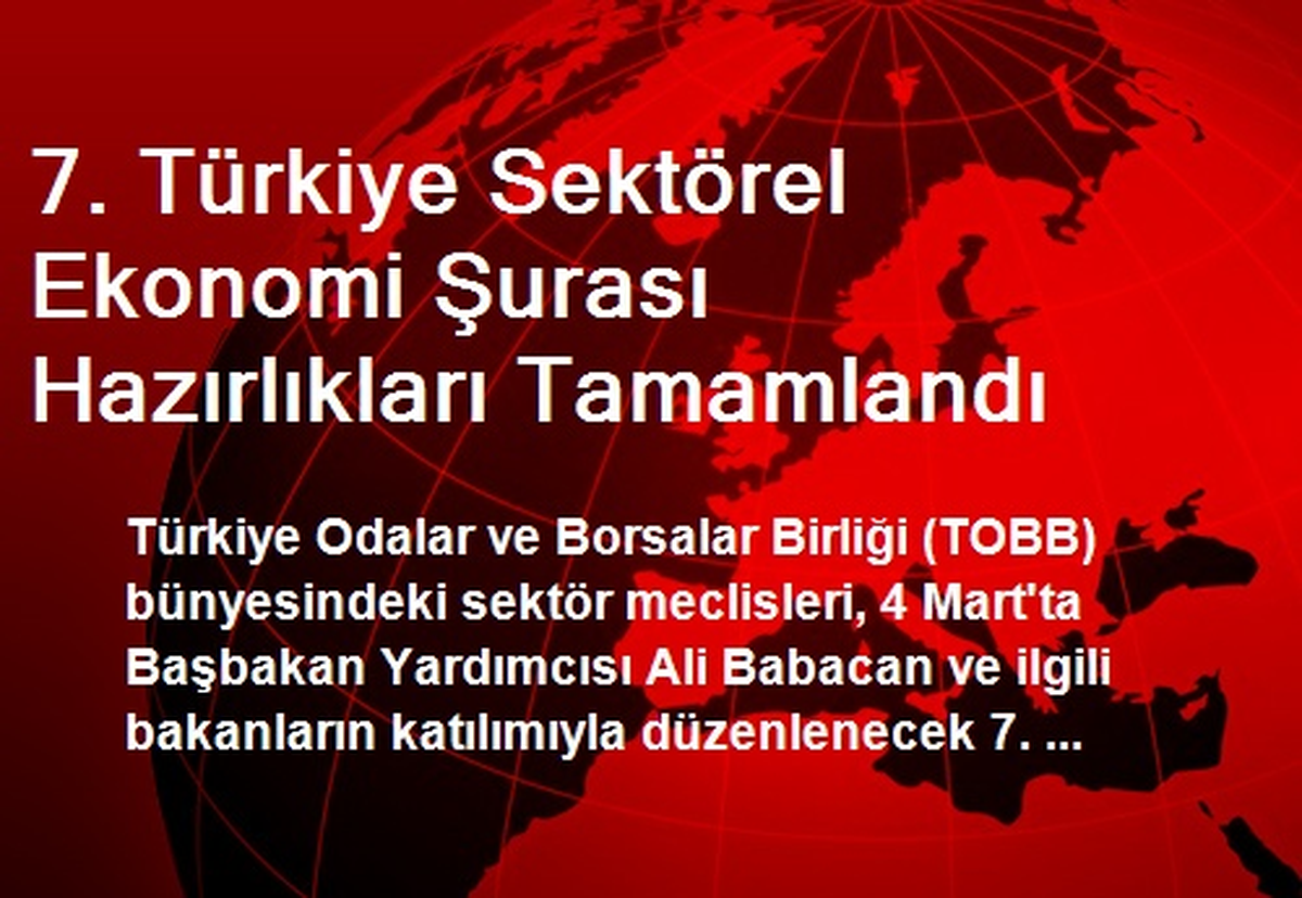 7. Türkiye Sektörel Ekonomi Şurası Hazırlıkları Tamamlandı