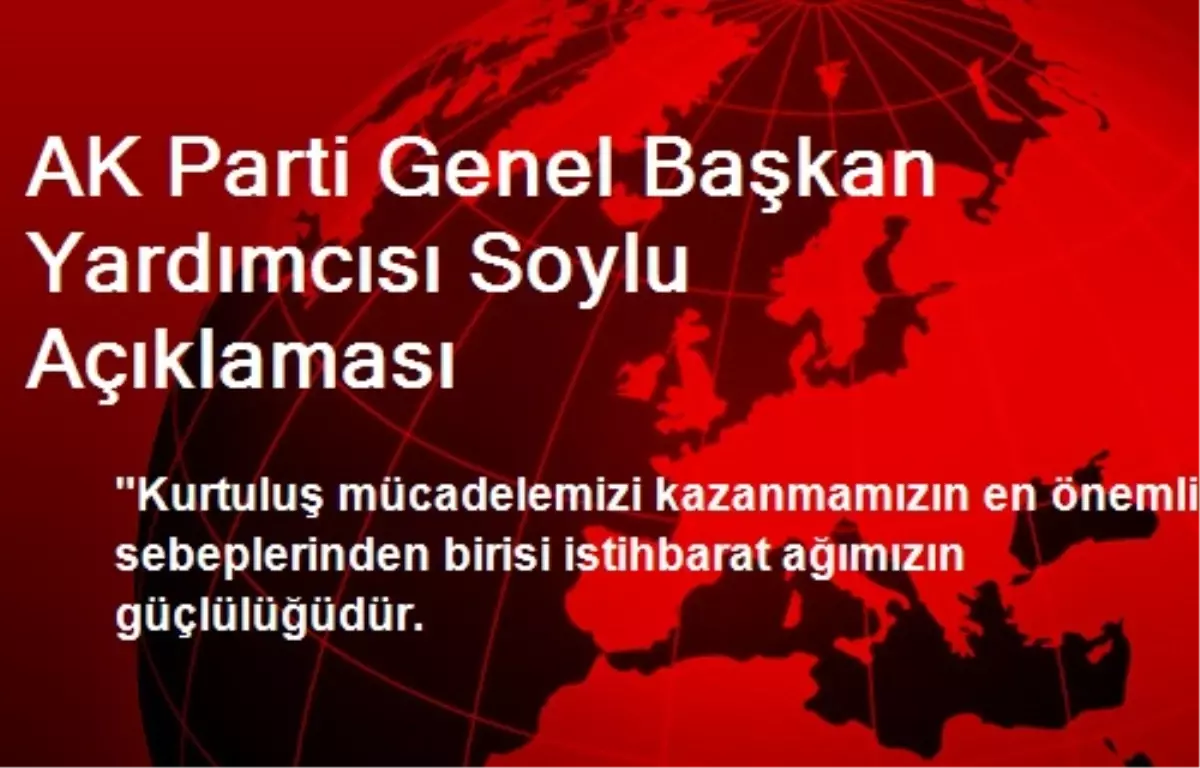 AK Parti Genel Başkan Yardımcısı Soylu Açıklaması