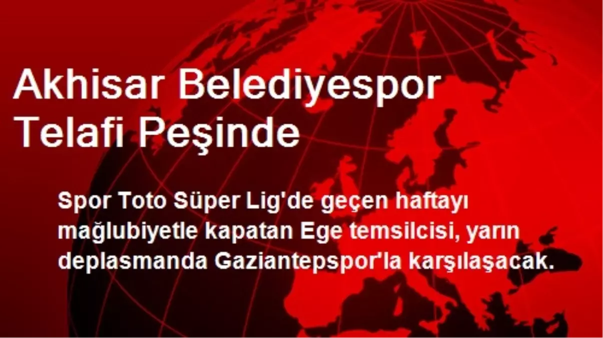 Akhisar Belediyespor Telafi Peşinde