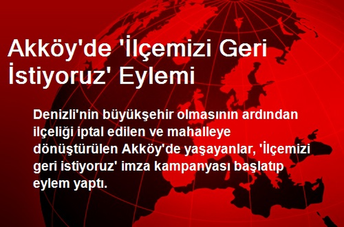 Akköy\'de \'İlçemizi Geri İstiyoruz\' Eylemi