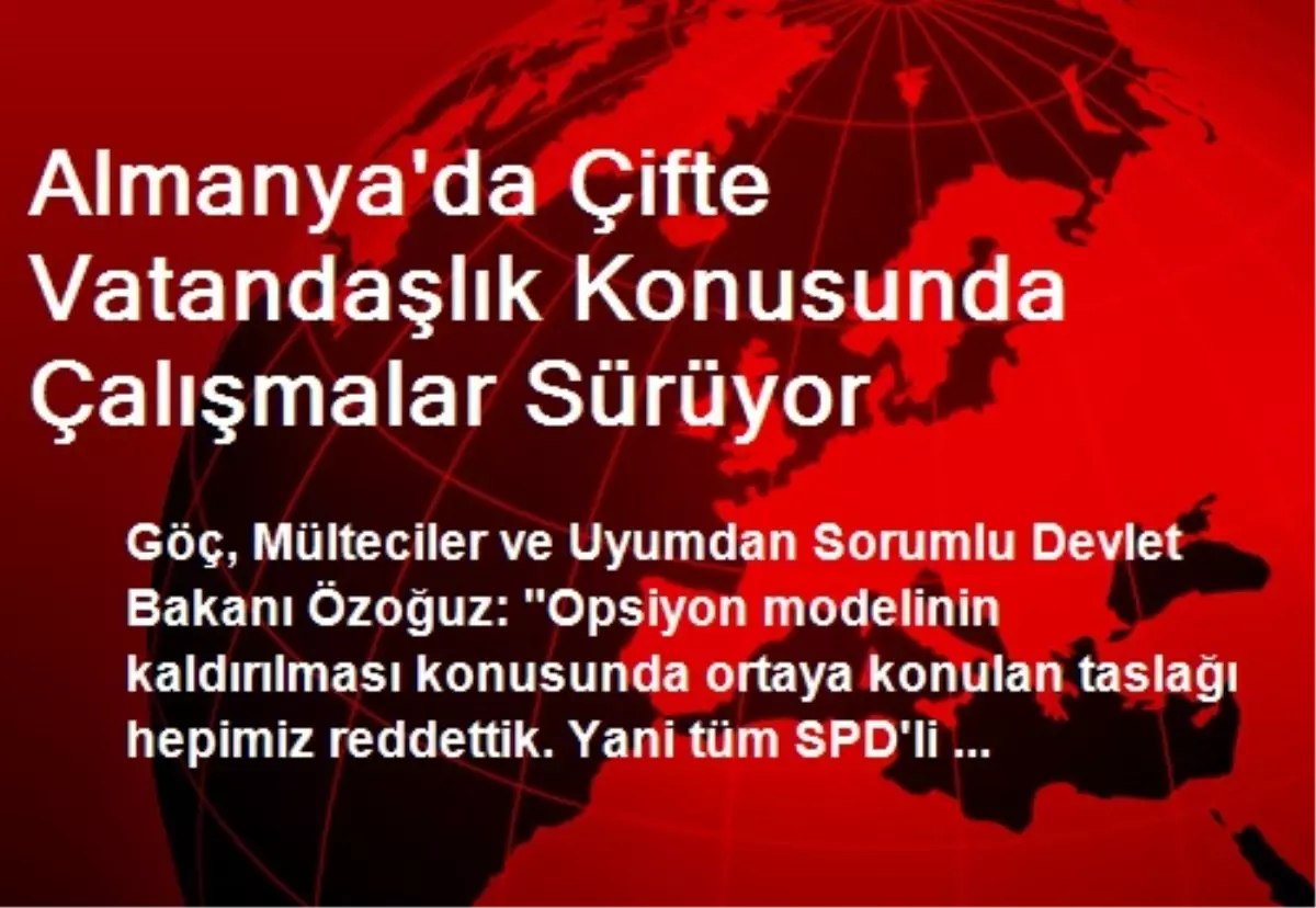 Almanya\'da Çifte Vatandaşlık Konusunda Çalışmalar Sürüyor