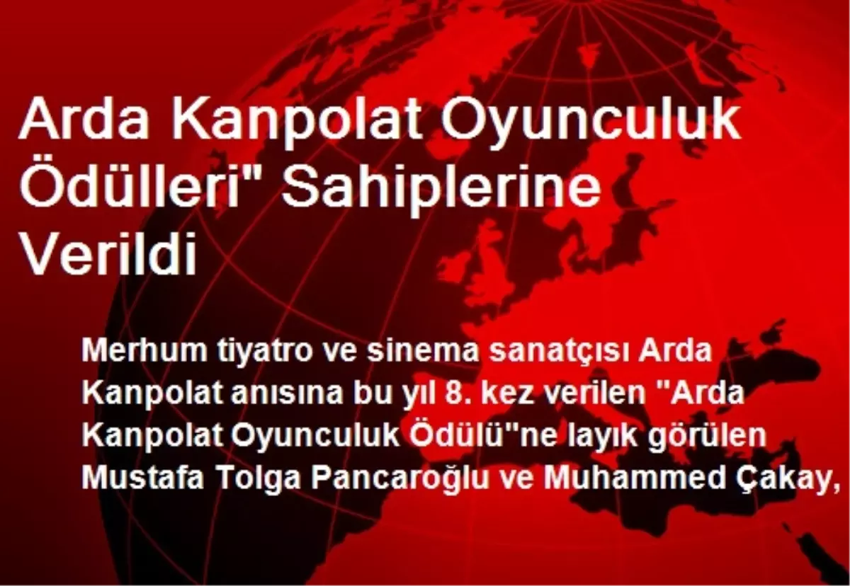 Arda Kanpolat Oyunculuk Ödülleri" Sahiplerine Verildi