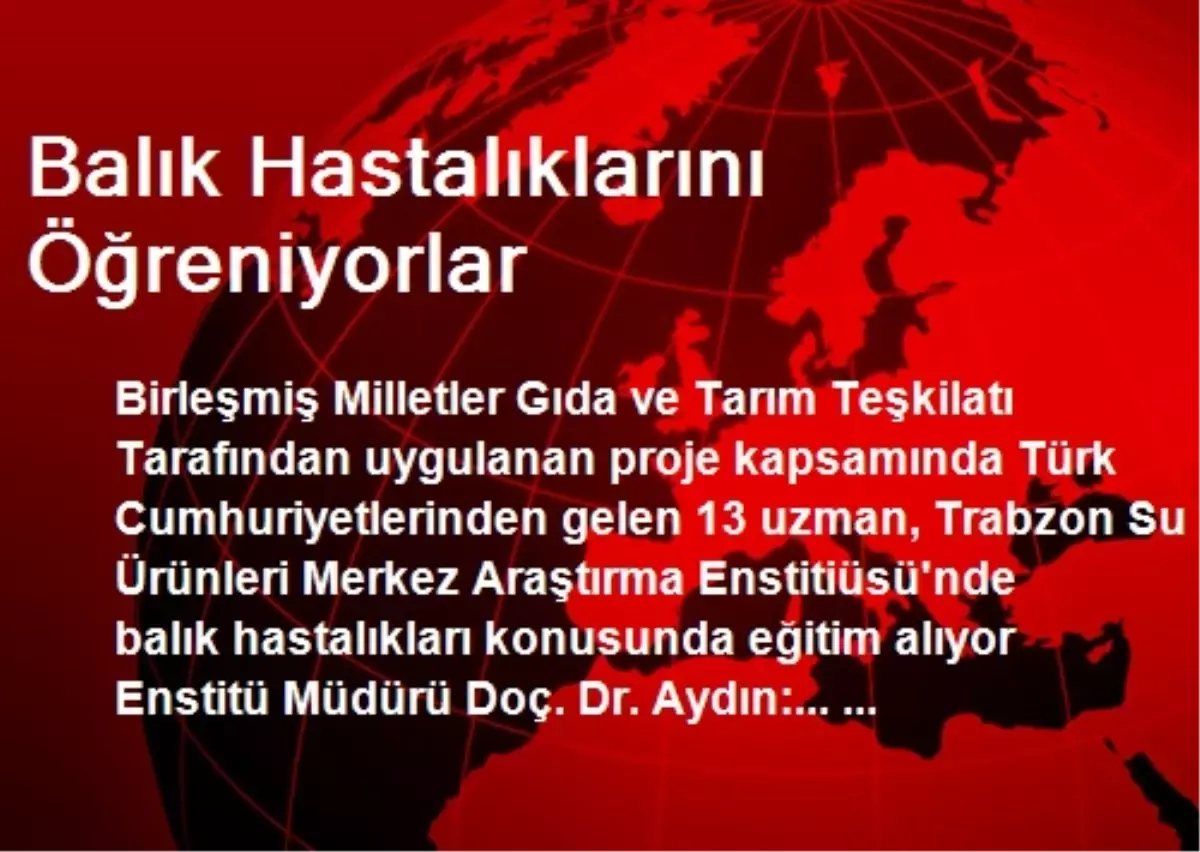 Balık Hastalıklarını Öğreniyorlar