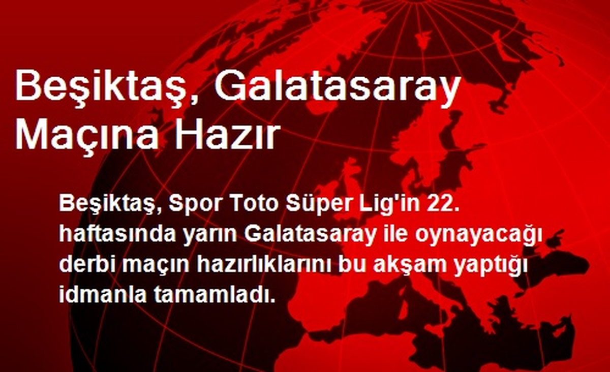Beşiktaş, Galatasaray Maçına Hazır