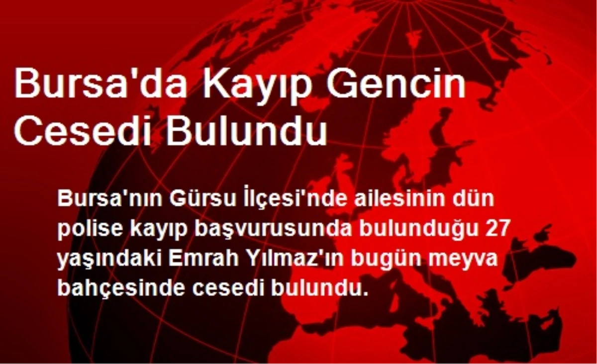 Bursa\'da Kayıp Gencin Cesedi Bulundu