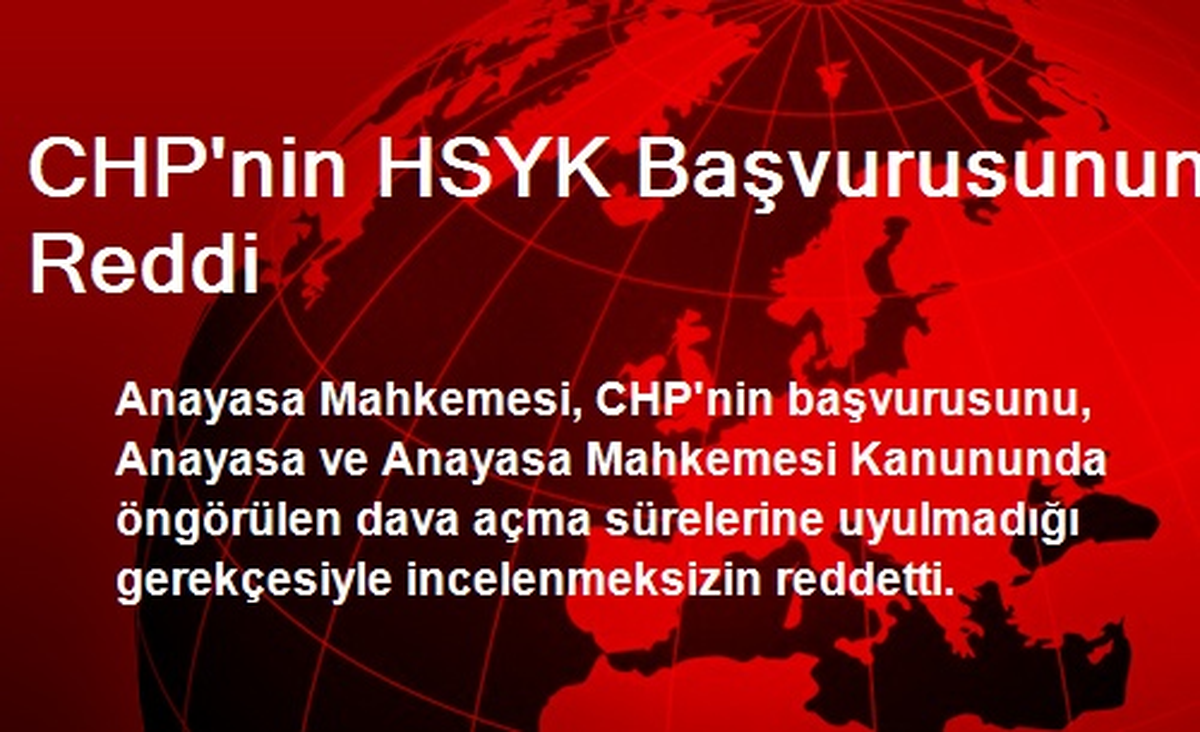 CHP\'nin HSYK Başvurusunun Reddi