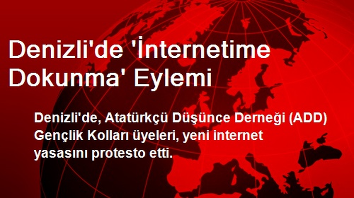Denizli\'de \'İnternetime Dokunma\' Eylemi
