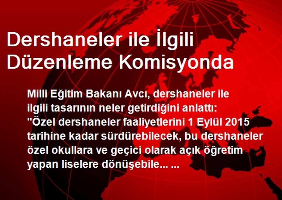 Dershaneler ile İlgili Düzenleme Komisyonda