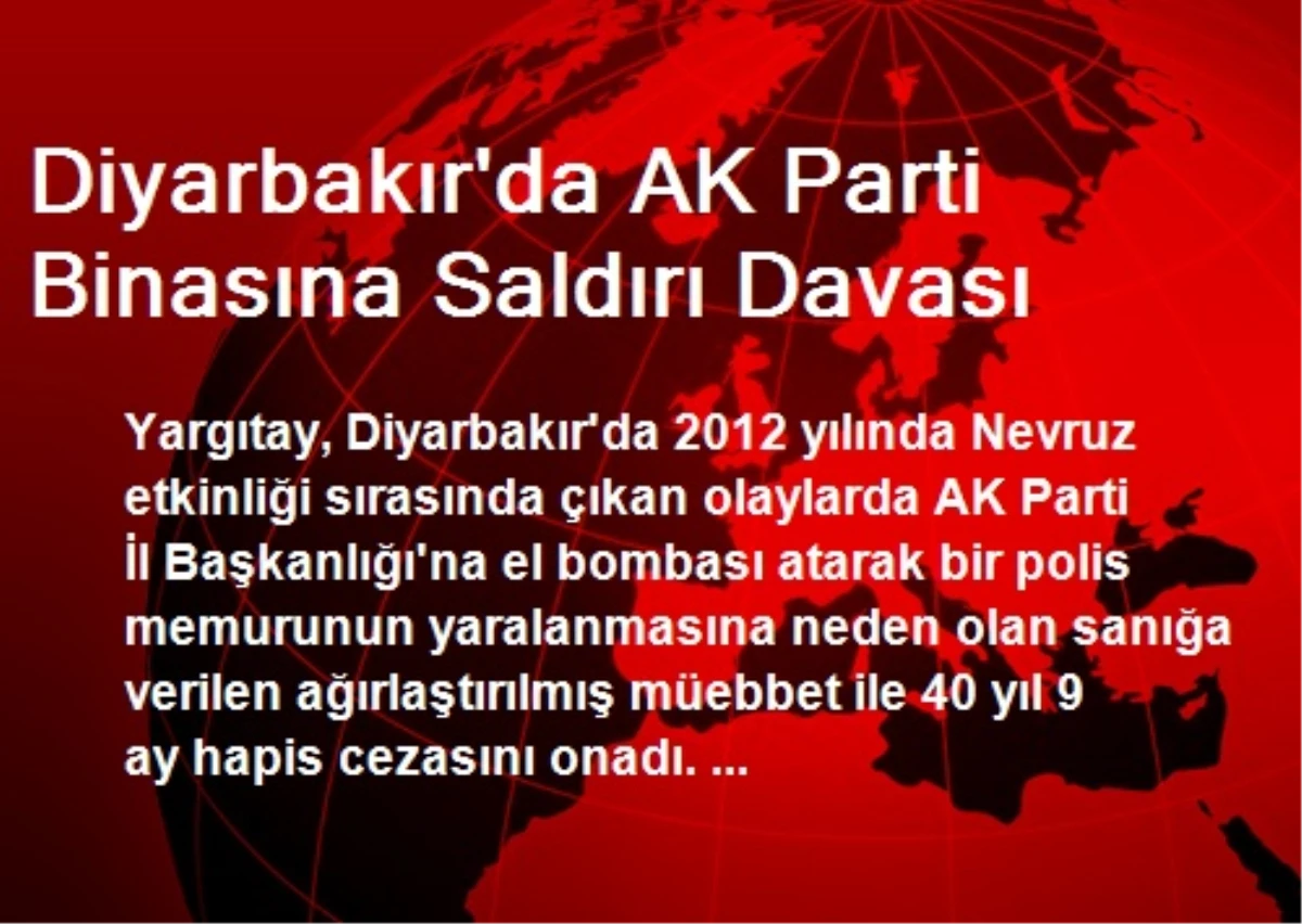 Diyarbakır\'da AK Parti Binasına Saldırı Davası