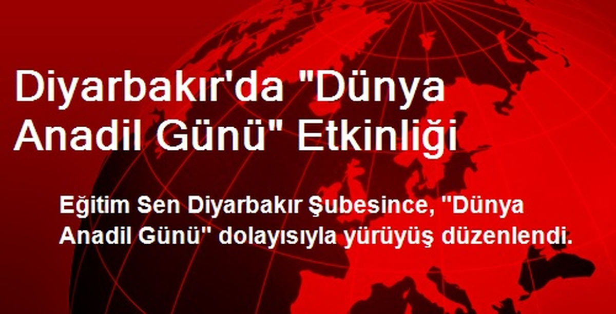 Diyarbakır\'da Dünya Anadil Günü Yürüyüşü Düzenlendi