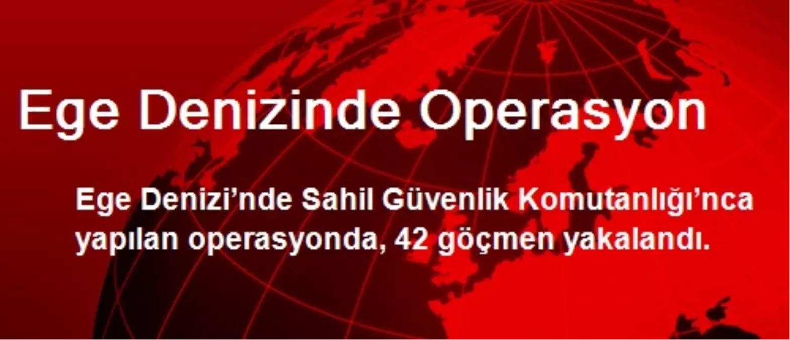 Ege Denizinde Operasyon