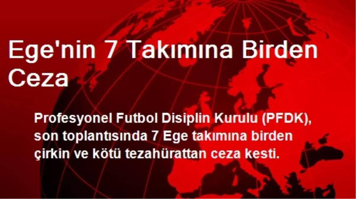 Ege\'nin 7 Takımına Birden Ceza