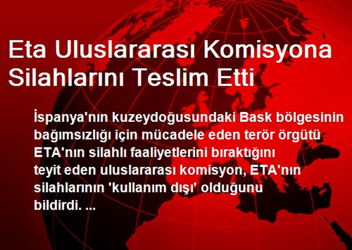Eta Uluslararası Komisyona Silahlarını Teslim Etti