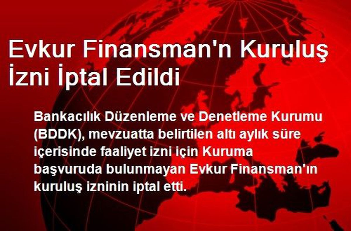 Evkur Finansman\'n Kuruluş İzni İptal Edildi