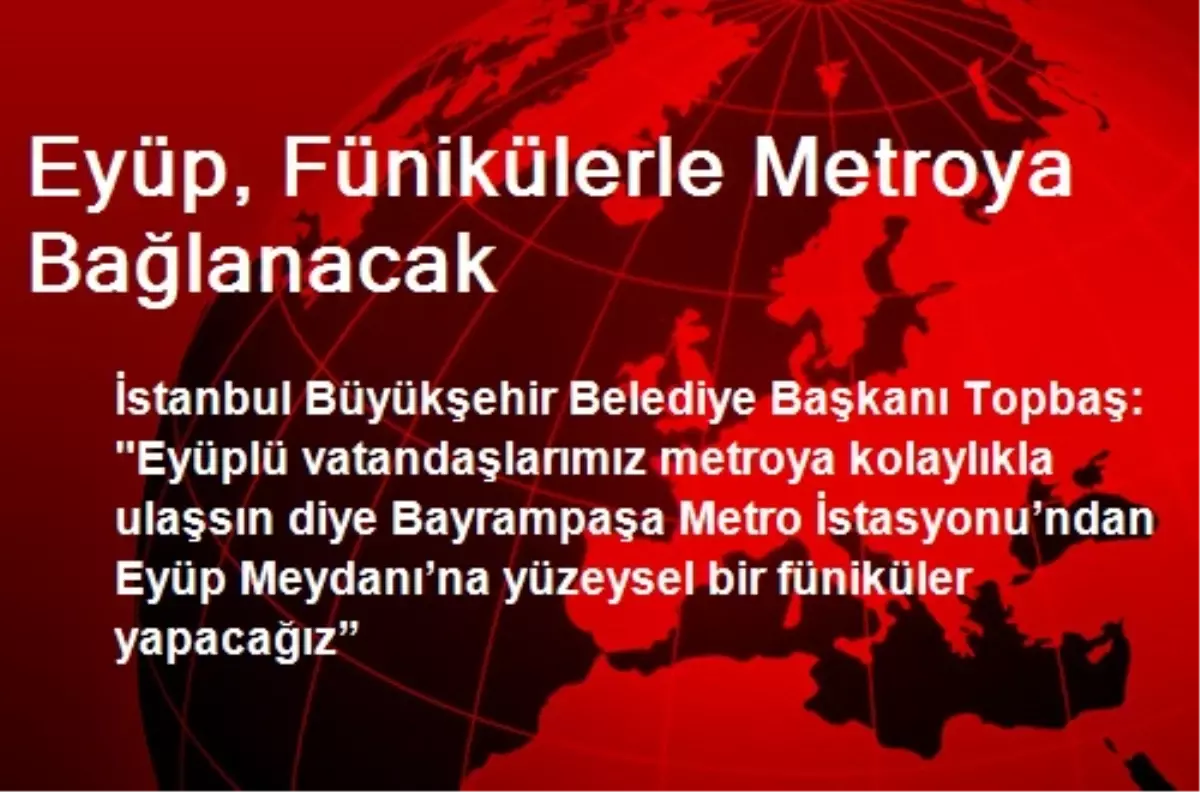 Eyüp, Fünikülerle Metroya Bağlanacak