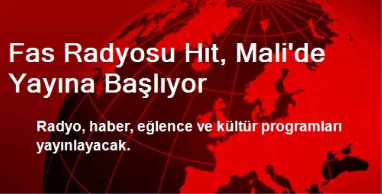 Fas Radyosu Hıt, Mali\'de Yayına Başlıyor