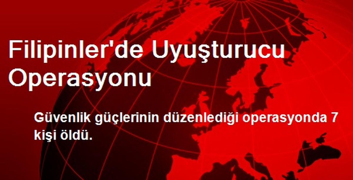 Filipinler\'de Uyuşturucu Operasyonu: 7 Ölü