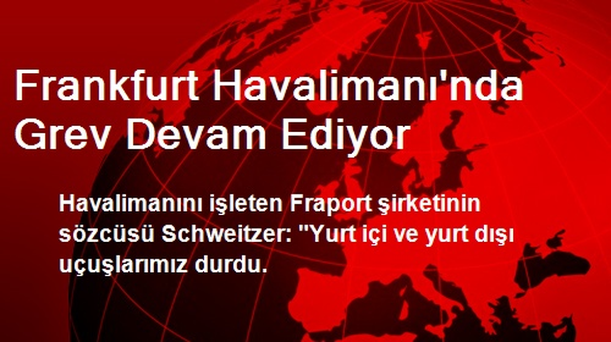 Frankfurt Havalimanı\'nda Grev Devam Ediyor