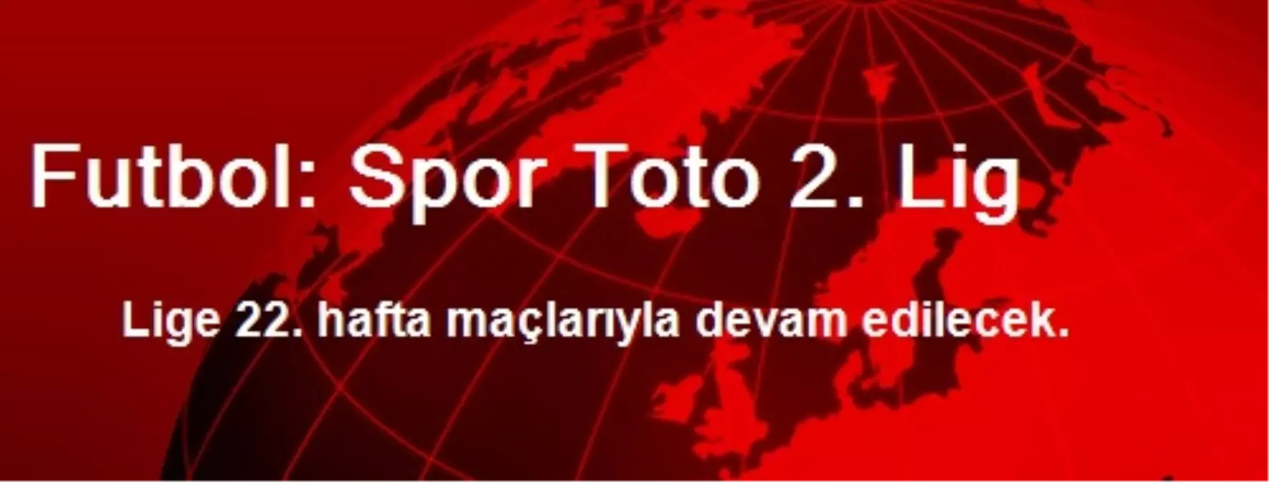 Futbol: Spor Toto 2. Lig