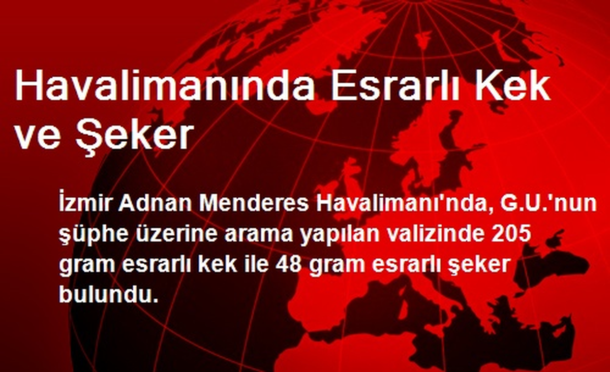 Adnan Menderes Havalimanında Esrarlı Kek ve Şeker Bulundu