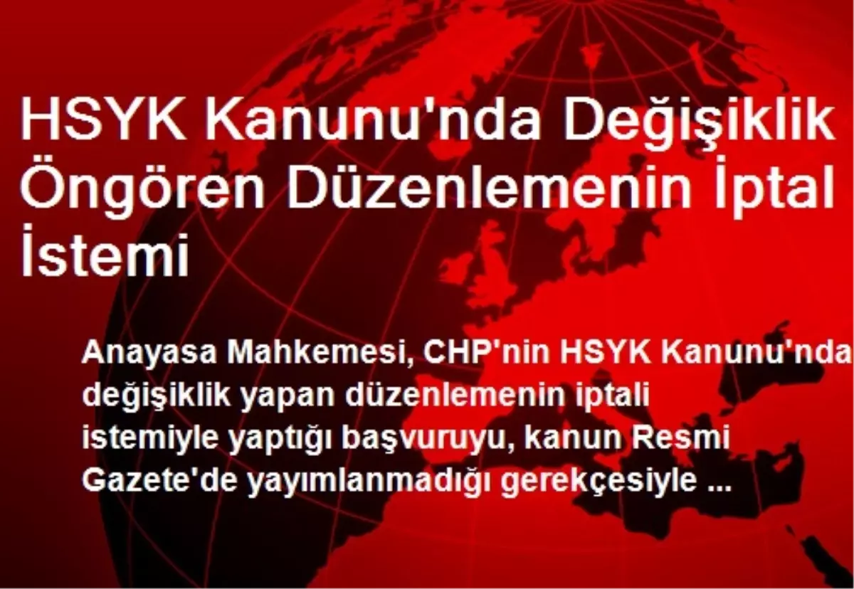 HSYK Kanunu\'nda Değişiklik Öngören Düzenlemenin İptal İstemi