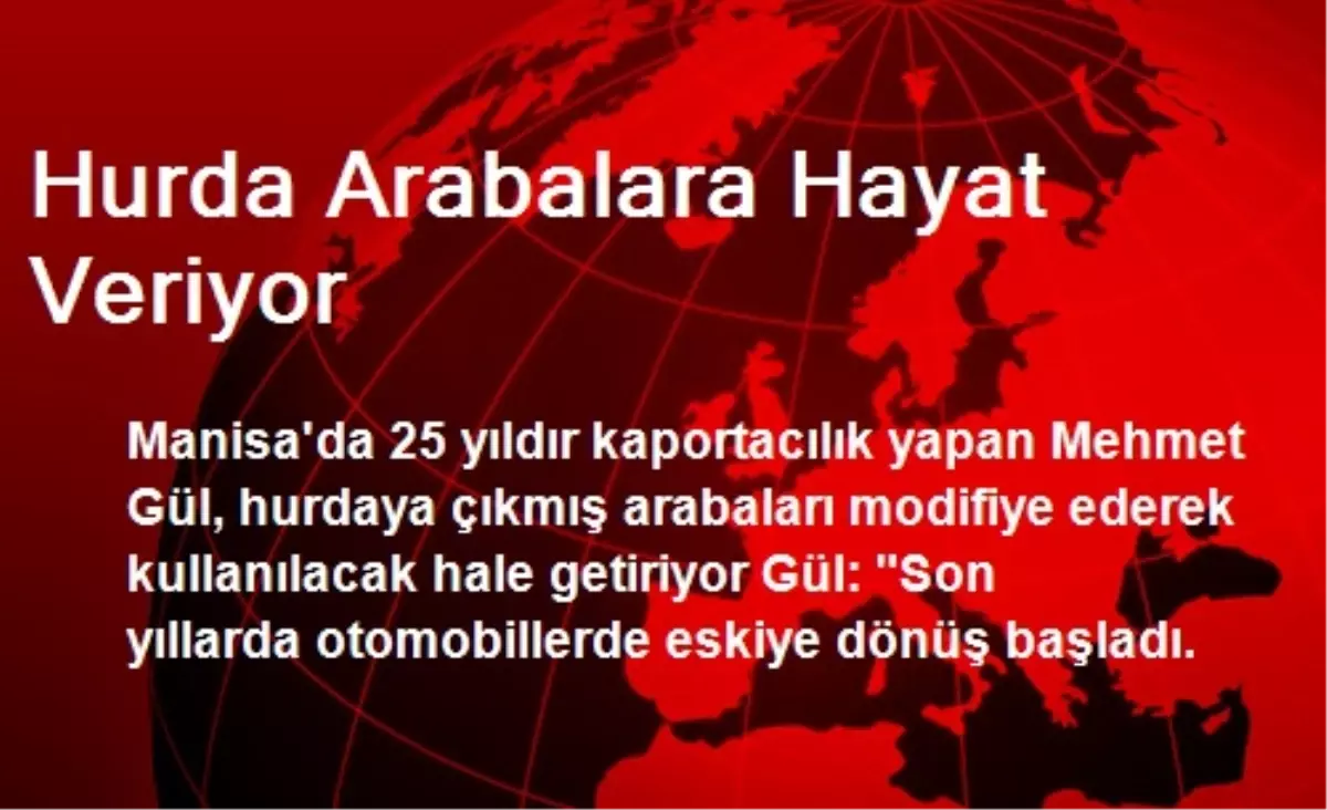 Hurda Arabalara Hayat Veriyor