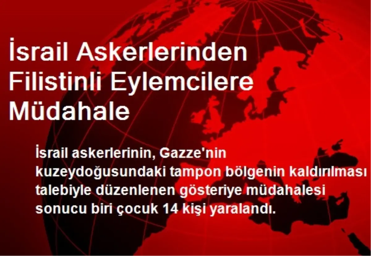 İsrail Askerlerinden Filistinli Eylemcilere Müdahale