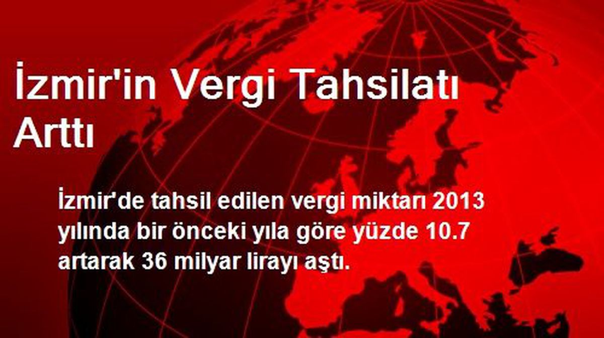 İzmir\'in Vergi Tahsilatı Arttı