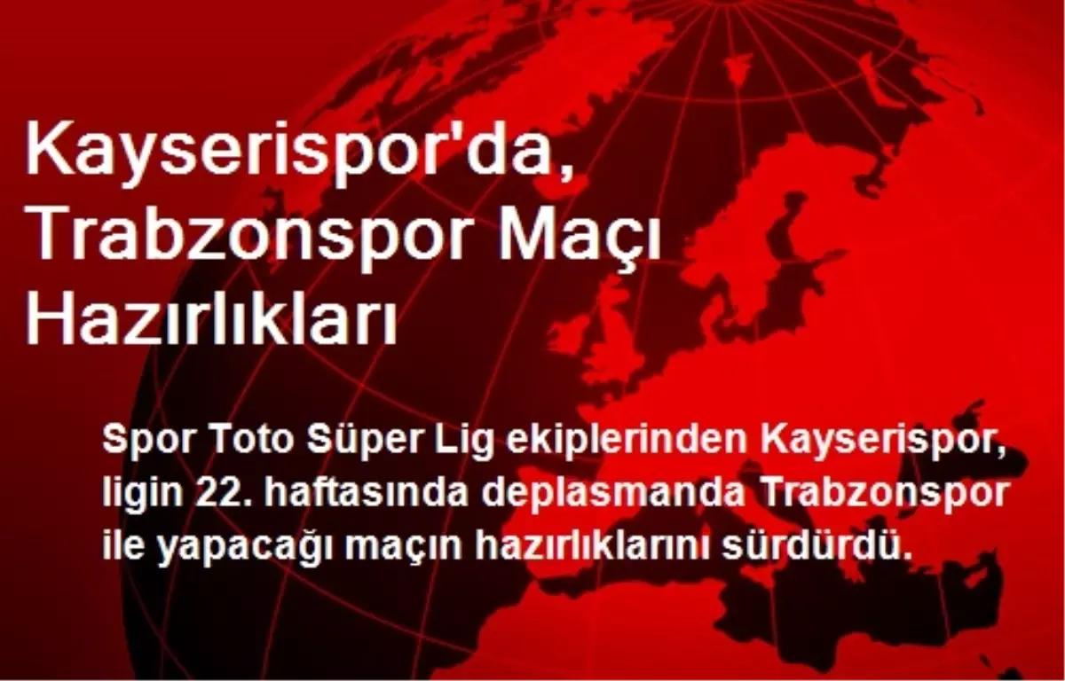 Kayserispor\'da, Trabzonspor Maçı Hazırlıkları