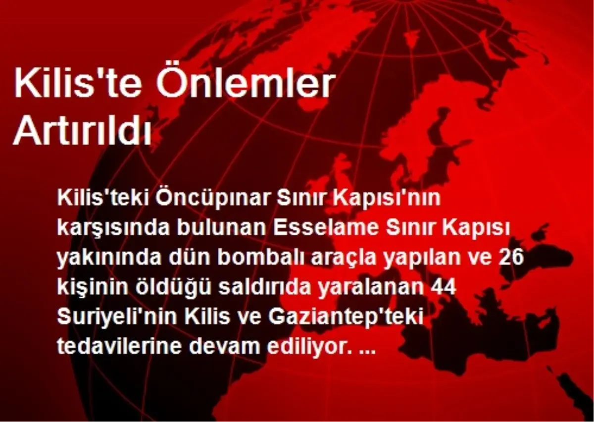 Kilis\'te Önlemler Artırıldı