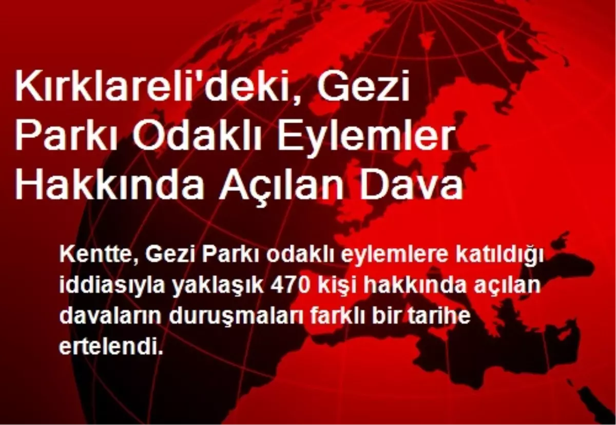 Kırklareli\'de, Gezi Parkı Davası Ertelendi