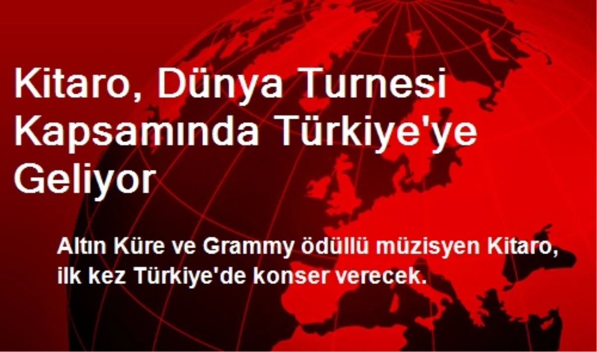 Kitaro, Dünya Turnesi Kapsamında Türkiye\'ye Geliyor