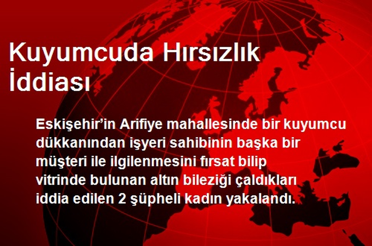 Kuyumcuda Hırsızlık İddiası