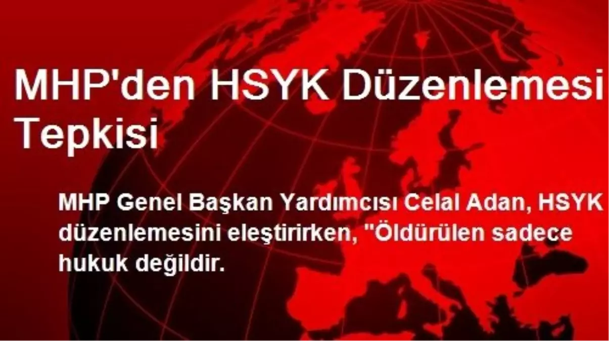 MHP\'den HSYK Düzenlemesi Tepkisi