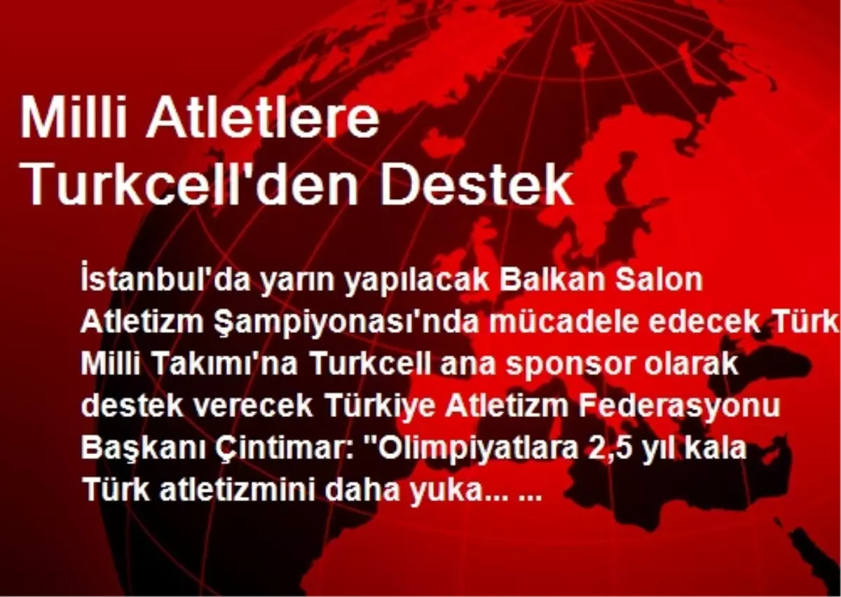 Milli Atletlere Turkcell\'den Destek