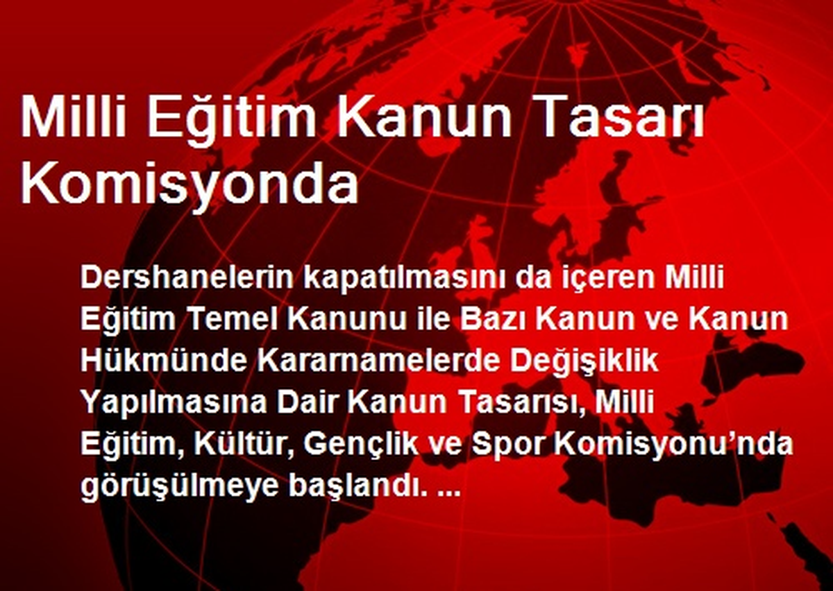 Milli Eğitim Kanun Tasarı Komisyonda