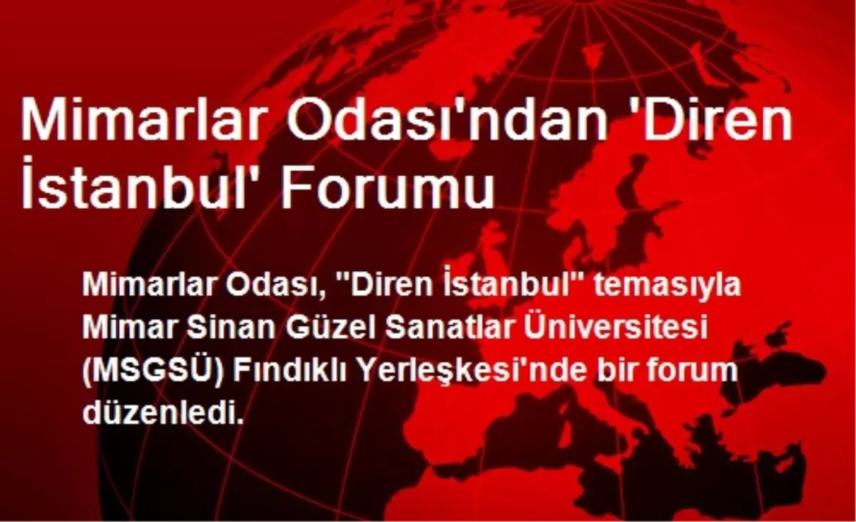 Mimarlar Odası\'ndan \'Diren İstanbul\' Forumu