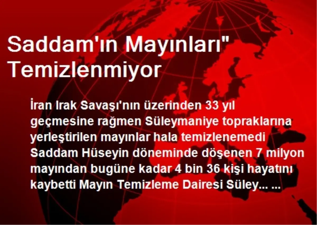 Saddam\'ın Mayınları" Temizlenmiyor